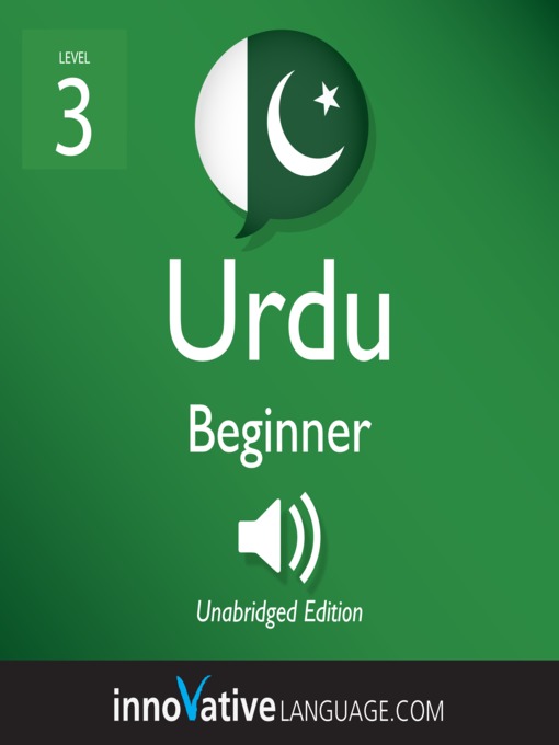Title details for Learn Urdu - Level 3: Beginner Urdu, Volume 1 by Innovative Language Learning, LLC - Available